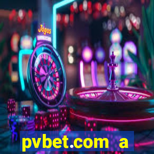 pvbet.com a plataforma de jogos de cassino